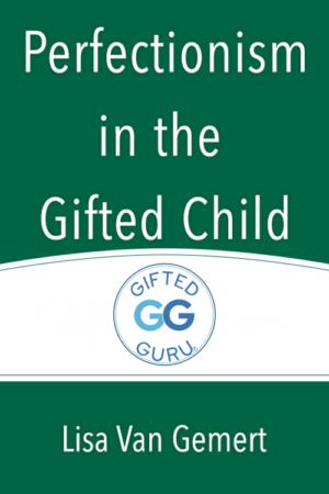 Perfectionism in the Gifted Child