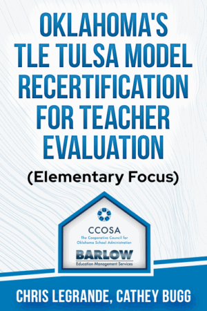 Oklahoma's TLE Tulsa Model Recertification for Teacher Evaluation (Elementary Focus)