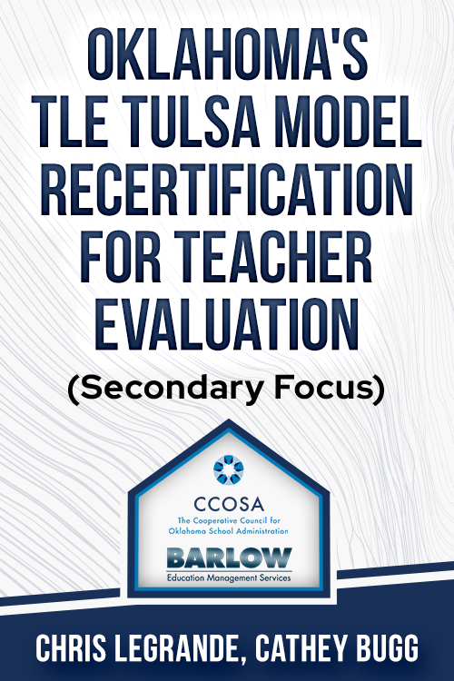 Oklahoma's TLE Tulsa Model Recertification for Teacher Evaluation (Secondary Focus)