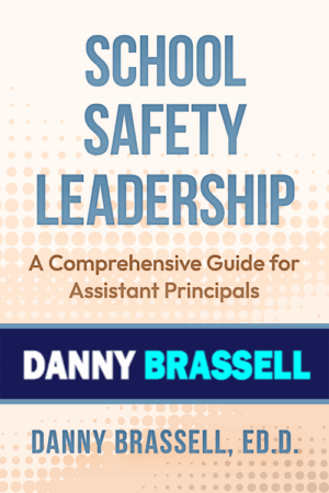 School Safety Leadership: A Comprehensive Guide for Assistant Principals