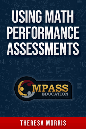 Using Math Performance Assessments:  A Beginners Guide